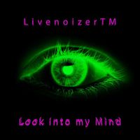 LivenoizerTM - Look Into My Mind