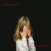 lawrence olridge - COME OUT WHO EVER YOU ARE