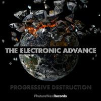 The Electronic Advance - Progressive Destruction