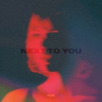 NM - Next To You