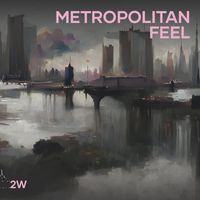 2W - Metropolitan Feel