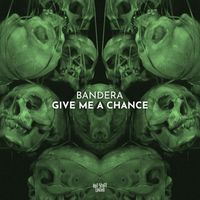 Bandera - Give Me A Chance