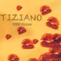 Tiziano - 1000 Küsse