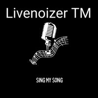 LivenoizerTM - Sing My Song