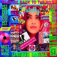 Unique Latina - Take Me Back to the 80’s