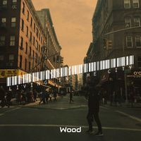 Wood - Living in the City