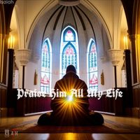 Isaiah - Praise Him (All My Life) (Digitally Remastered 2024)