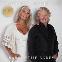 Babs & the Babes - Something in the Air (Remix)