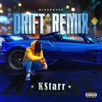 K-Starr - Drift (Remix) (Explicit)