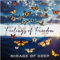 Mirage Of Deep - Feelings Of Freedom