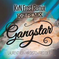 Laurent Veix, Mr Disto, Fred De F, KvN Frost & K-7 - Gangstar (Remix)