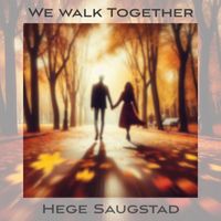 Hege Saugstad - We walk together