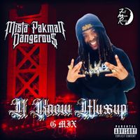Mista Pakman Dangerou$ - U Know Wussup G Mix (Remastered 2024) (Explicit)