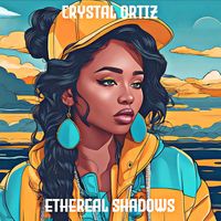 Crystal Ortiz - Ethereal Shadows