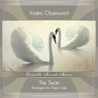 Vadim Chaimovich - Saint-Saëns: The Carnival of the Animals, R. 125: XIII. The Swan (Arr. for Piano Solo by Alexander Siloti)