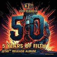 Various Artists - 5 Years Of Filth- 50th Release Album (Explicit)
