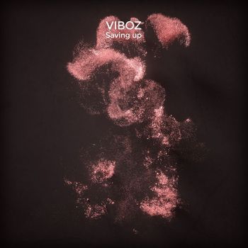 Viboz - Saving up