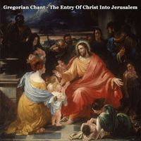 The Deller Consort - Gregorian Chant - The Entry Of Christ Into Jerusalem