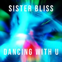Sister Bliss - Dancing With U
