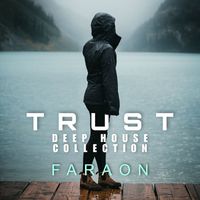 FaraoN - Trust - Deep House Music Collection (Explicit)