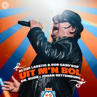 Altijd Larstig & Rob Gasd'rop and Dr. Rude featuring Johan Kettenburg - Uit M'n Bol