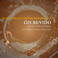 Juan Carlos Gamino Rodríguez - Ĝis revido (Dekdu-tona miniaturo por aldsaksofono kaj piano)