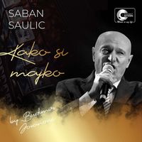 Saban Saulic - Kako si majko (Live)