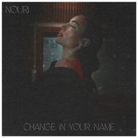 Nouri - Change in Your Name