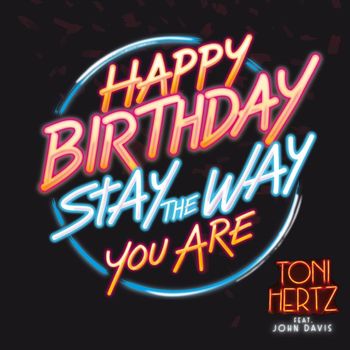 Toni Hertz - Happy Birthday Stay The Way You Are (80s Mix)