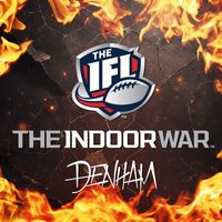 Denham - The Indoor War (IFL Official Theme Song)