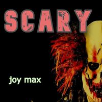 Joy Max - Scary