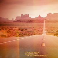 Flowzhaker, Jason Rivas - En Pleno Desierto