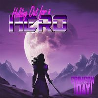 Crimson Day - Holding Out for a Hero
