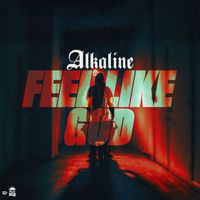 Alkaline - Feel Like God