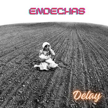 Delay - Endechas