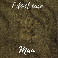 MAU - I don't care (Explicit)