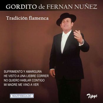 Gordito De Fernan Nuñez - Tradición Flamenca (Masterizado)