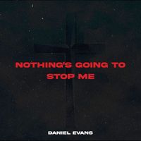 Daniel Evans - Nothing's Going to Stop Me
