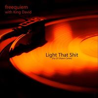 freequiem & King David - Light That Shit (for DJ Shawn Carter) (Explicit)
