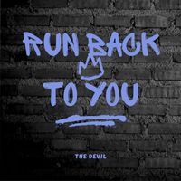 The Devil - Run Back To You