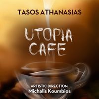 Tasos Athanasias & Michalis Koumbios - Utopia Café