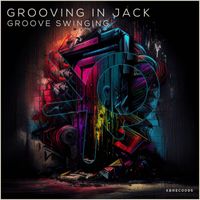 Groove Swinging - Grooving in Jack