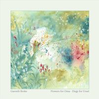 Garreth Broke - Flowers for Oma - Elegy for Ursel