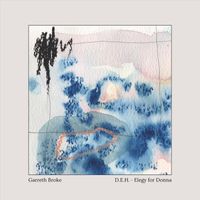 Garreth Broke - D.E.H. - Elegy for Donna
