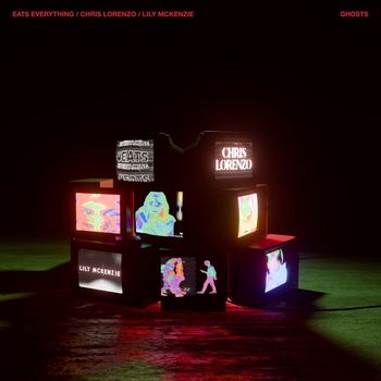 Eats Everything, Chris Lorenzo, Lily McKenzie - Ghosts