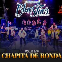 Orquesta Blue Stars - CHAPITA DE RONDA VOLUMEN 15 & 16