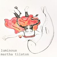 Martha Tilston - Luminous