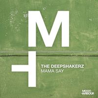 The Deepshakerz - Mama Say