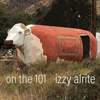 Izzy Alrite - On the 101