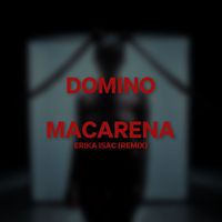 Domino - Macarena Erika Isac (Remix [Explicit])
